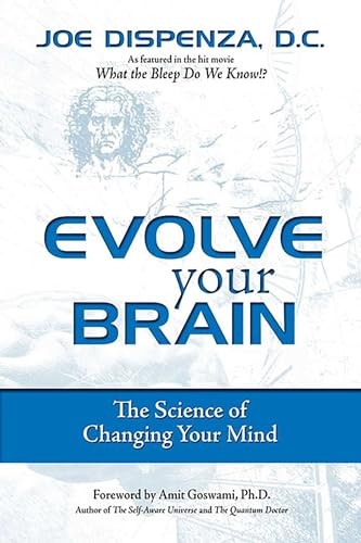 Evolve Your Brain: The Science of C..., Dispenza DC, Jo