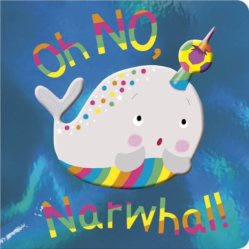 Oh No, Narwhal! by Greening, Rosie, Very Good Book