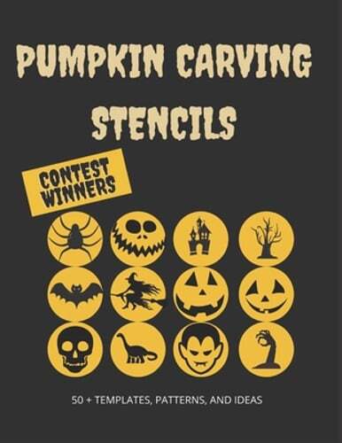 Pumpkin Carving Stencils: Contest Winners: 50+ Templates, Patterns, and Ideas: