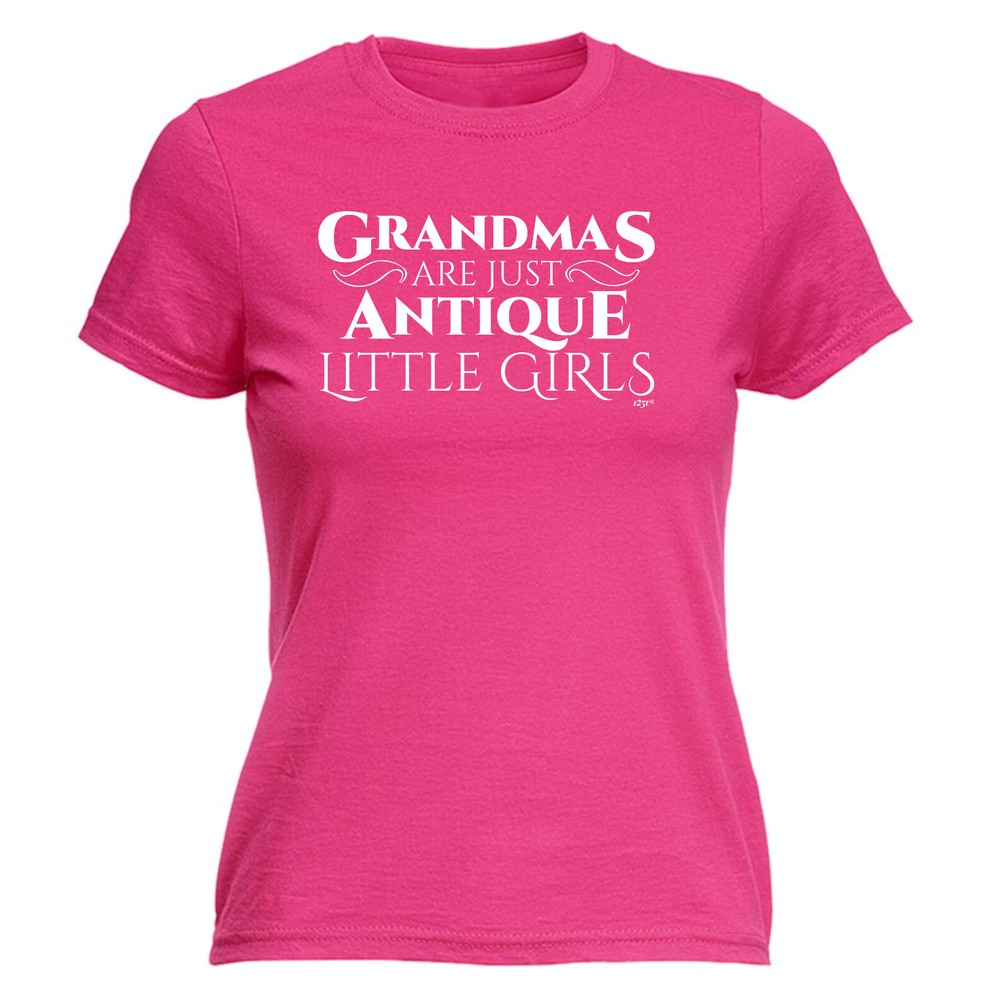 Grandmas Are Just Antique Little Girls - Womens T Shirt Funny T-Shirt Novelty