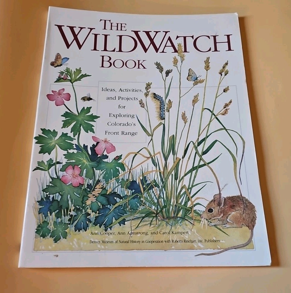 The Wildwatch Book: Ideas Activities and Projects for Exploring Colorado's Range