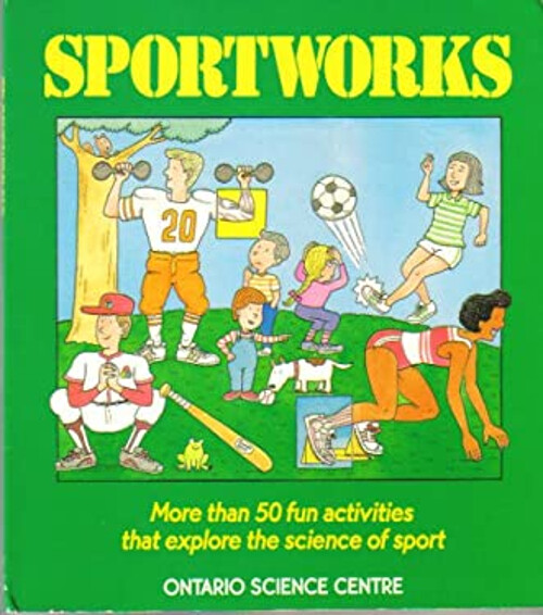 Sportworks : More Than Fifty Fun Games and Activities That Explor