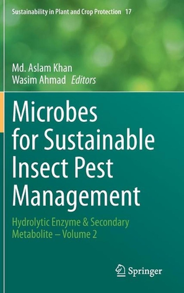Microbes for Sustainable lnsect Pest Management: Hydrolytic Enzyme & Secondary M