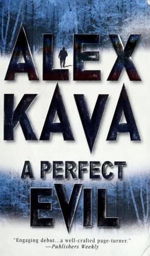 A Perfect Evil (Maggie O'Dell) by Kava, Alex, Good Book