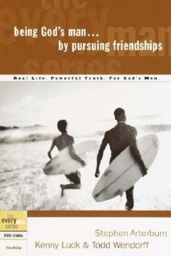 Being Gods Man Through Authentic Friendships Real Life Truth for Spiritual Growth