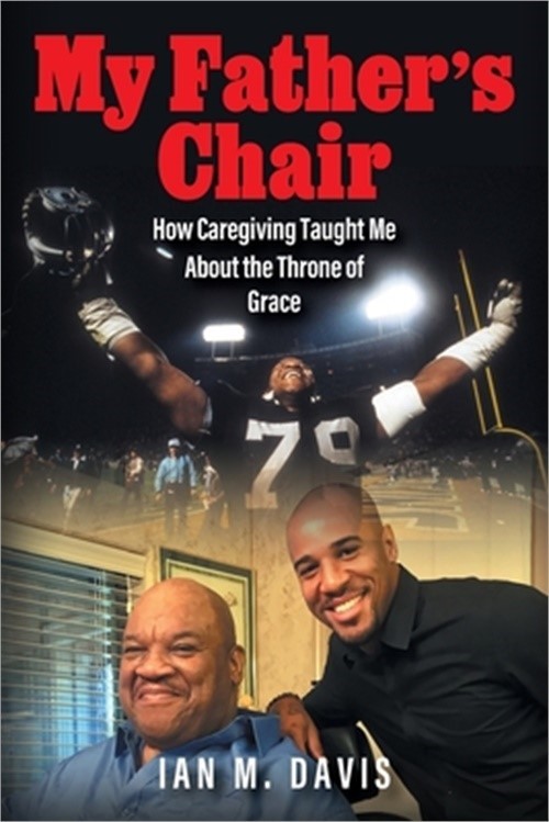 My Father's Chair: How Caregiving Taught Me About the Throne of Grace (Paperback