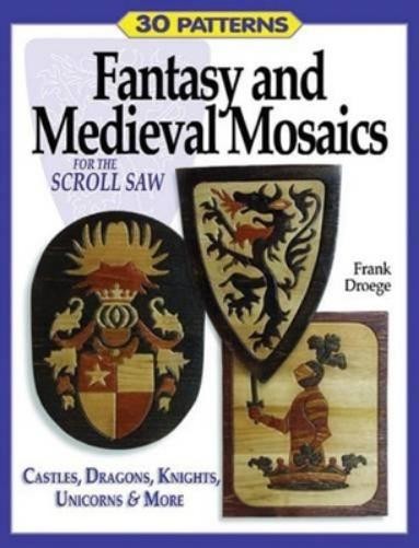 Frank Droege Fantasy and Medieval Mosaics for the Scroll Saw (Paperback)Another great item from Rarewaves USA | Free delivery!