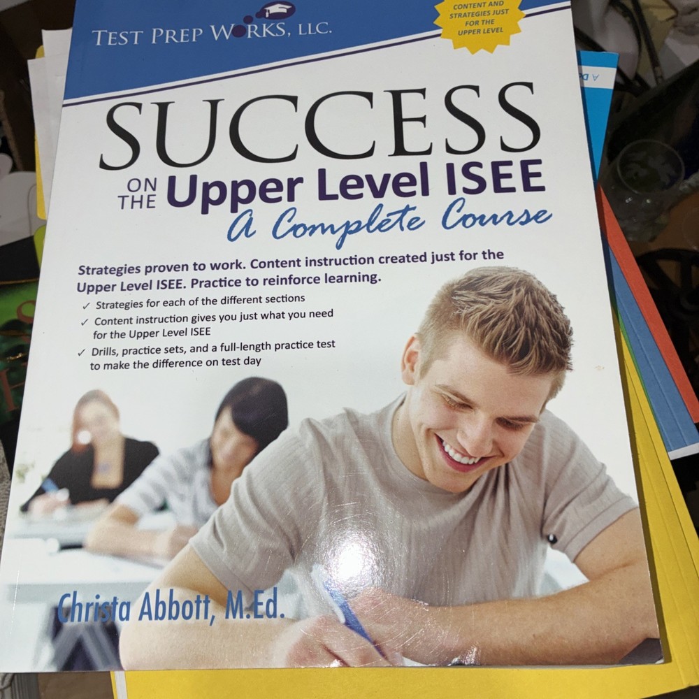 SUCCESS ON THE UPPER LEVEL ISEE By Abbott Christa B M.ed.