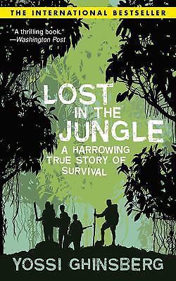 Lost in the Jungle: A Harrowing True Story of Adventure and Survival by Ghinsber