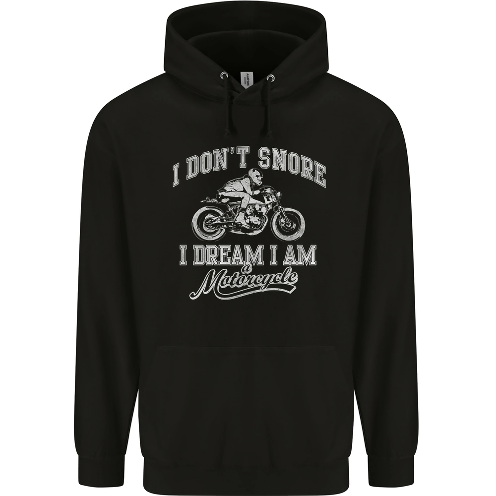 Dont Snore I Dream Im a Motorcycle Biker Mens 80% Cotton Hoodie