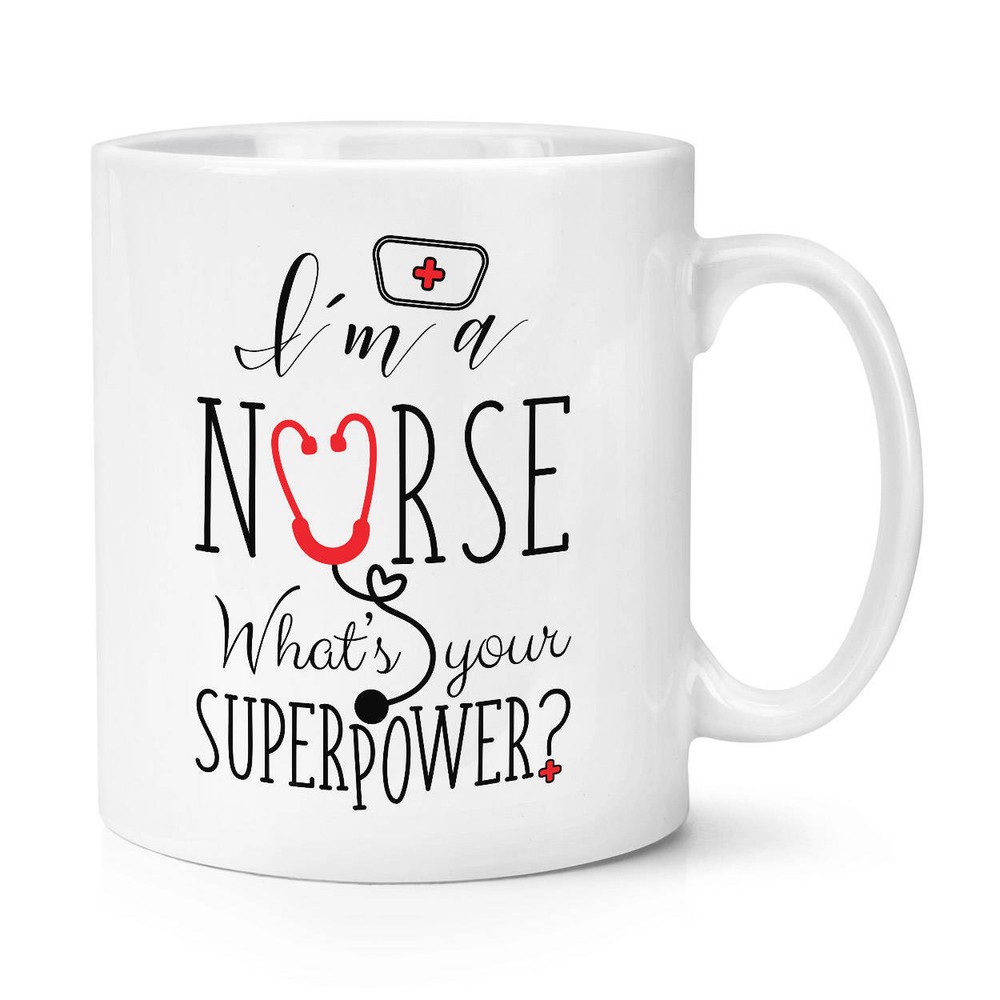 I'm A Nurse What's Your Superpower Coffee Mug Coffee Cup Mug Cup