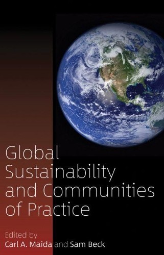 Carl A. Maida Global Sustainability and Communities of Practice (Hardback)