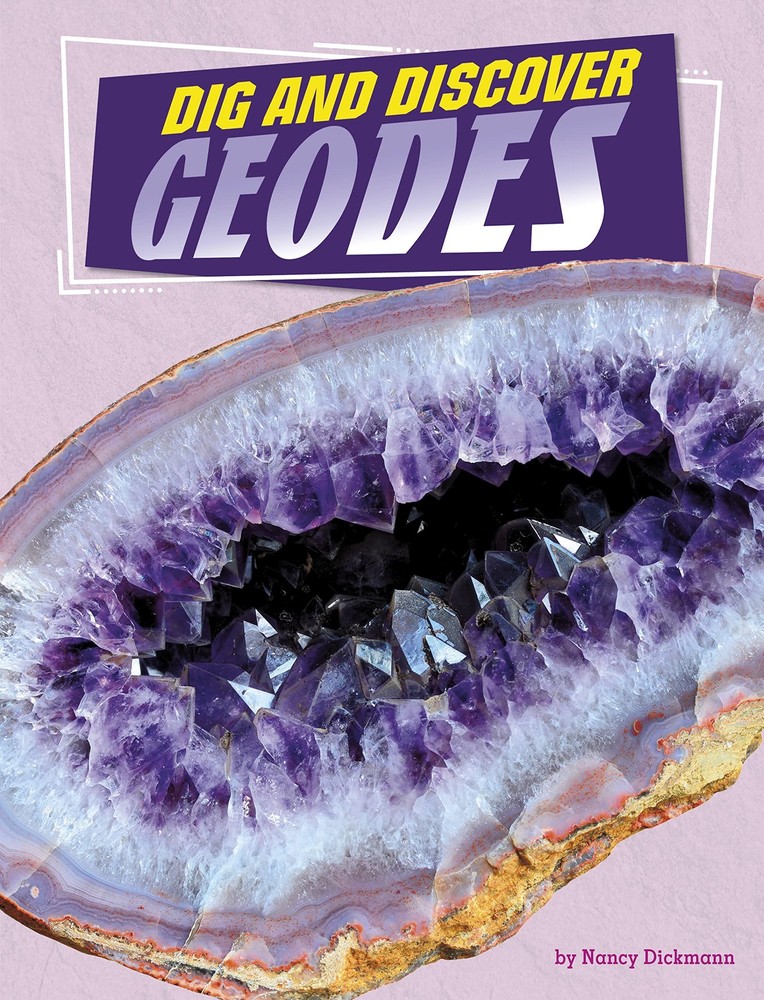 Dig and Discover Geodes (Rock Your World)