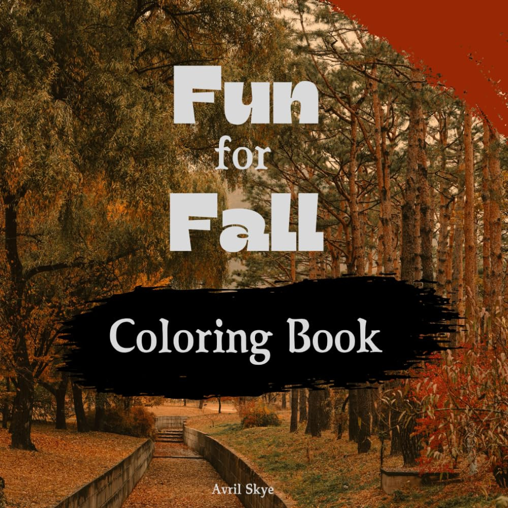 Fun for Fall: Coloring Book for Kids, Teens, and Adults Who Love Fall | 50 Uniqu
