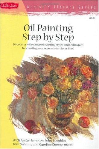 Oil Painting Step by Step (Artist's Library Series)