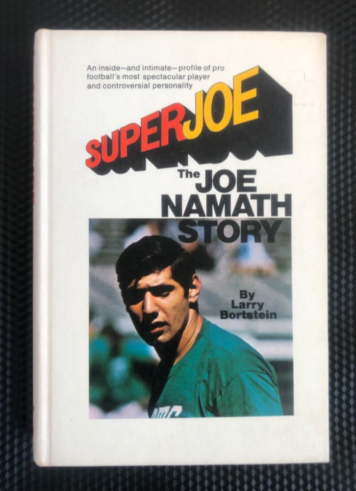 Super Joe: The Joe Namath Story by Larry Bortstein, Hardcover First Ed 1969 VG