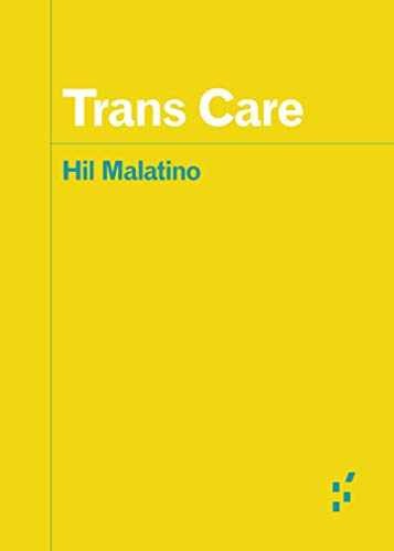 Trans Care (Forerunners: Ideas First) - Paperback, by Malatino Hil - Very Good
