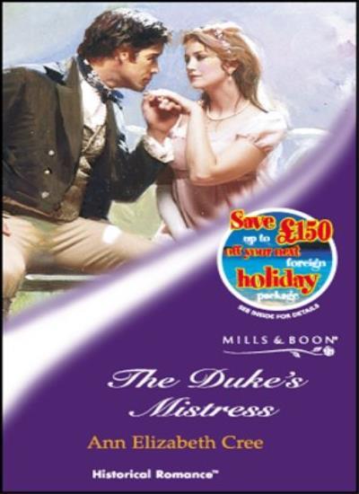 The Duke's Mistress (Mills & Boon Historical) By Ann Elizabeth C