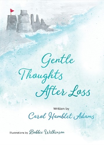 Carol Hamblet Adams Gentle Thoughts After Loss (Hardback)Another great item from Rarewaves USA | Free delivery!