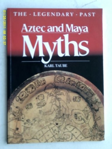 Aztec and Maya Myths (The Legendary Past) by Taube, Karl Hardback Book The FastFREE US DELIVERY | ISBN: 0714117420 | Quality Books