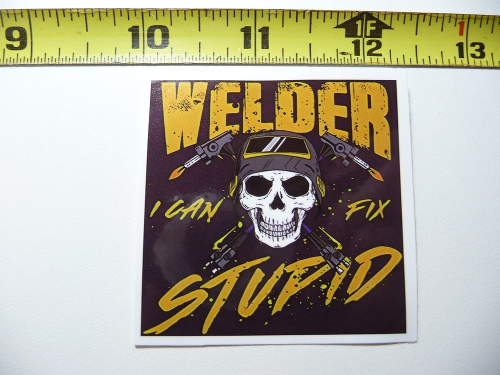 Welder Can Fix Stupid Decal Sticker for Hard Hat Work Pride