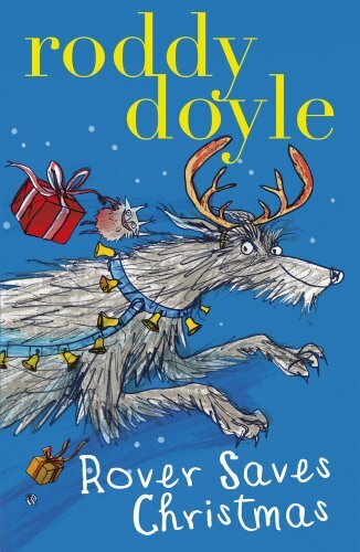 Rover Saves Christmas By Roddy Doyle. 9781407139739