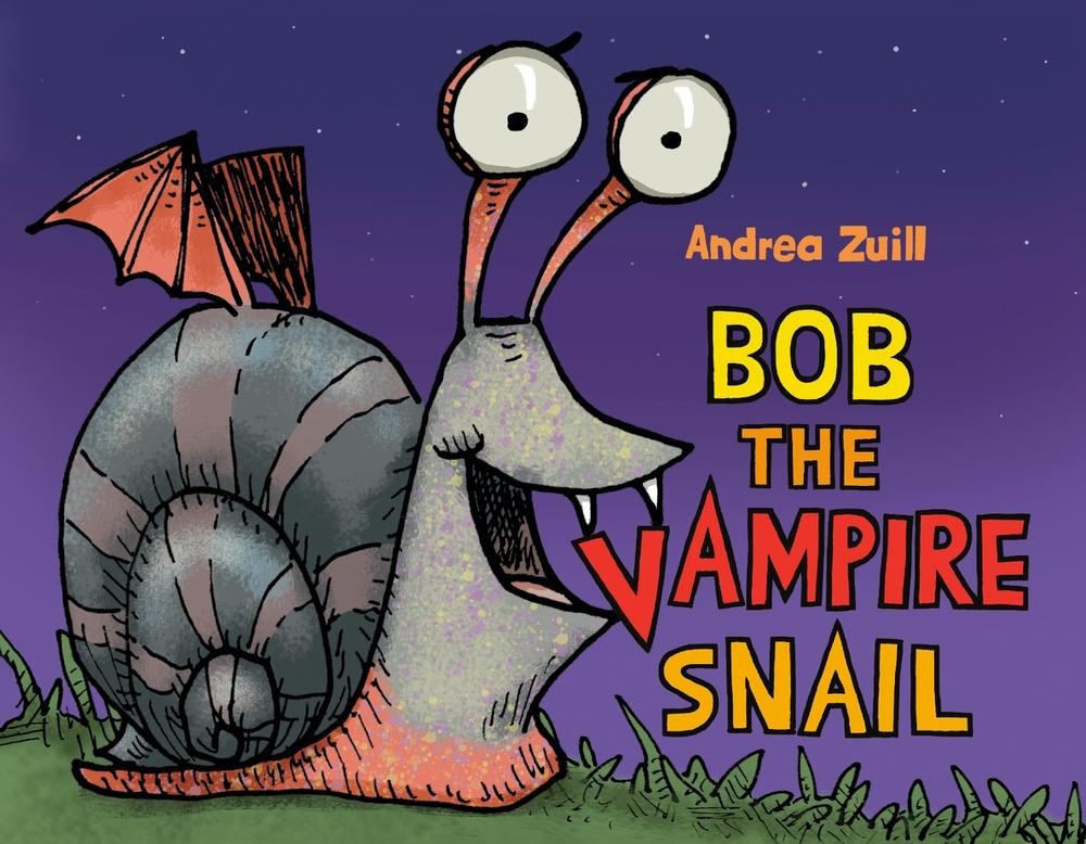 Bob the Vampire Snail by Andrea Zuill Hardcover Book
