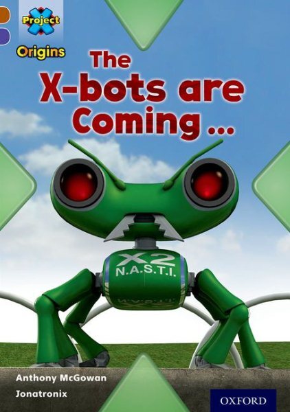Project X Origins: Brown Book Band, Oxford Level 11: Strong Defences: the X-b...