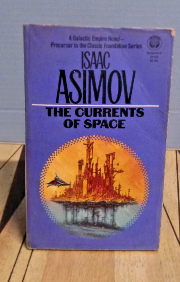 THE CURRENTS OF SPACE ~ Isaac Asimov