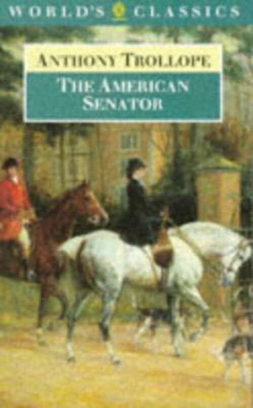 The American Senator by Anthony Trollope - Classic Fiction Paperback