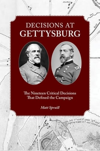 Decisions at Gettysburg: The Nineteen Critical Decisions That Defined the: Used