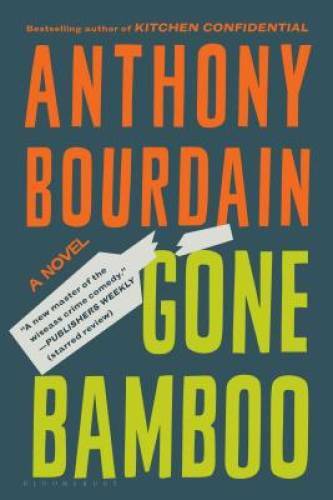 Gone Bamboo - Paperback By Anthony Bourdain - GOOD