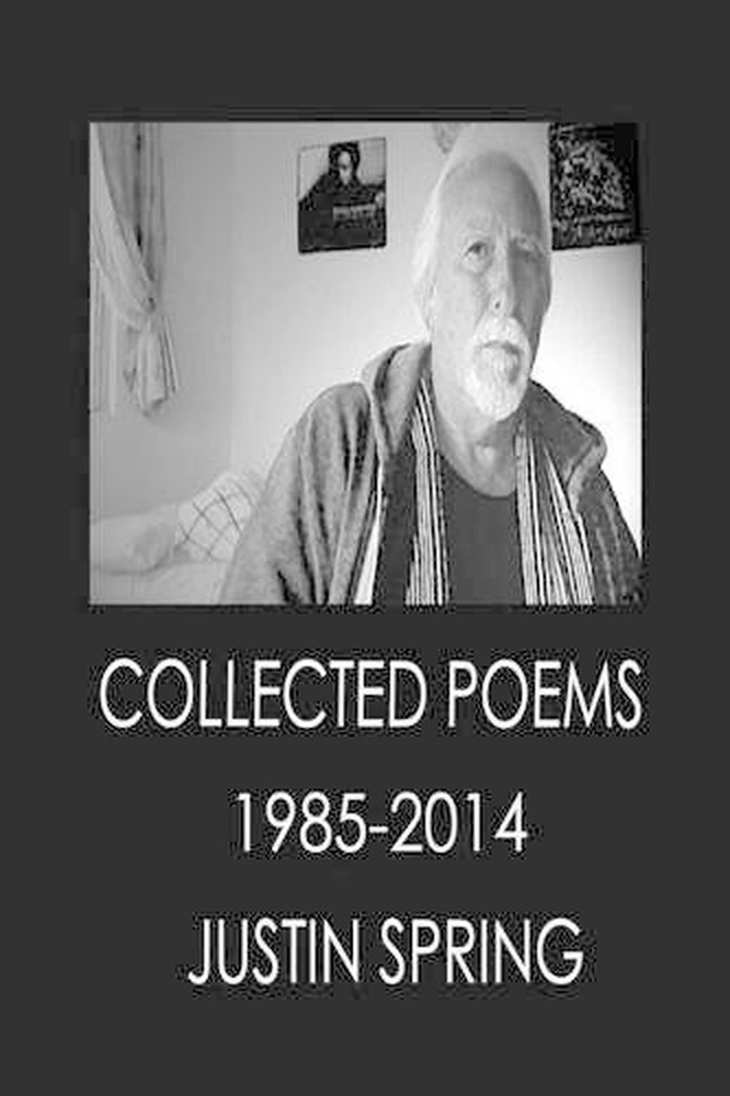 Collected Poems 1985-2014 by Justin M. Spring (English) Paperback Book