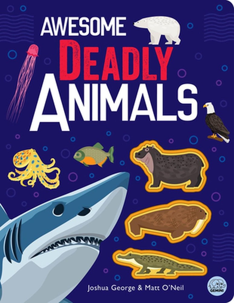 Awesome Deadly Animals by Joshua George (English) Hardcover Book