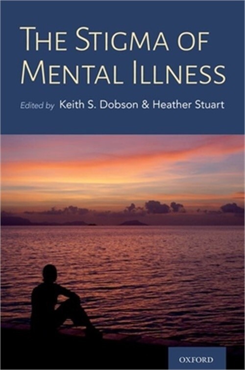 The Stigma of Mental Illness: Models and Methods of Stigma Reduction (Hardback o