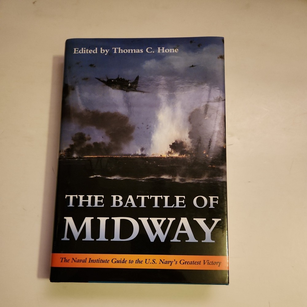 The Battle of Midway:  The naval institute guide to the u.s. navy,s great victor