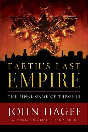 Earth's Last Empire: The Final Game of Thrones by Hagee, John, Good Book