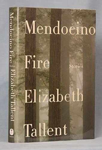 Mendocino Fire: Stories - Hardcover, by Tallent Elizabeth - Very Good