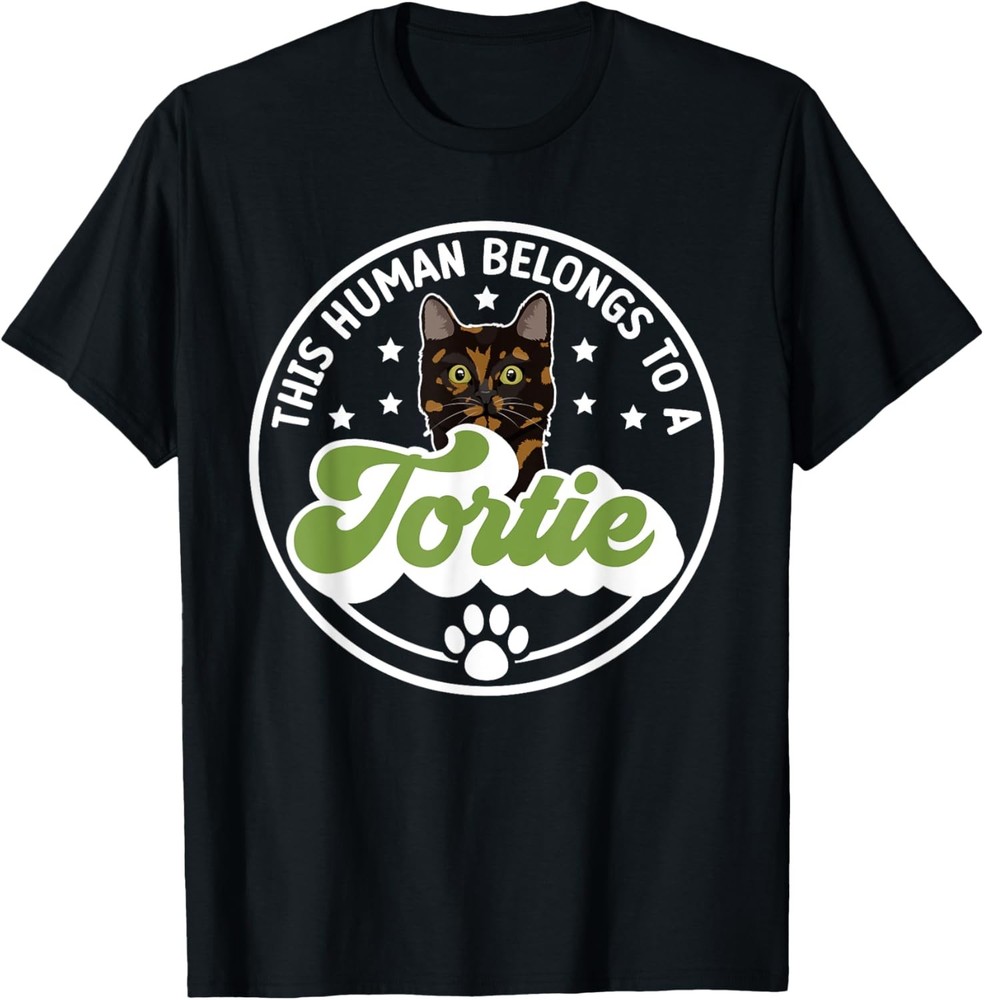 Human Belongs To A Tortie Cat Owner Tortoiseshell Cat Lover T-Shirt