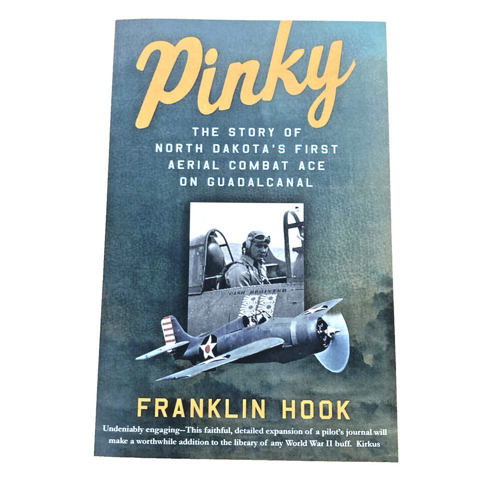 PINKY: THE STORY OF NORTH DAKOTAS FIRST WW2 AERIAL COMBAT ACE By Franklin Hook-image