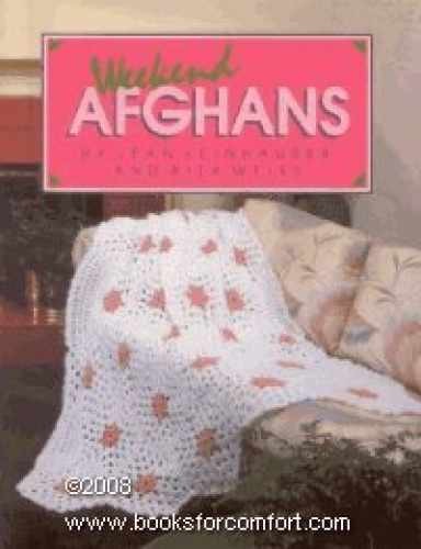 Weekend Afghans - Hardcover, by Leinhauser Jean; Weiss Rita - Acceptable j