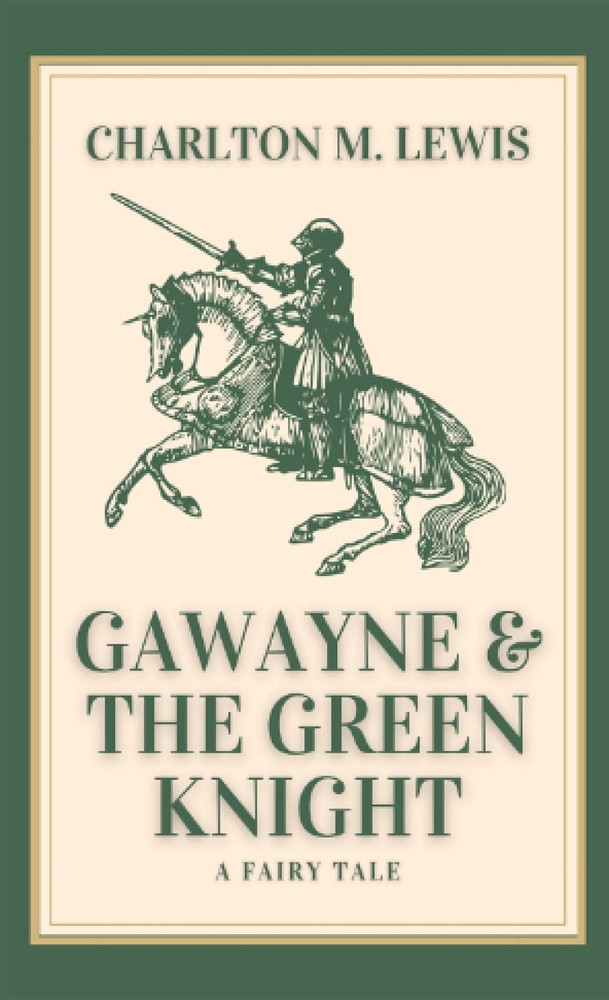 Gawayne and the Green Knight: A Fairy Tale