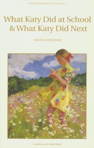 What Katy Did at School & What Katy Did Next By Susan Coolidge
