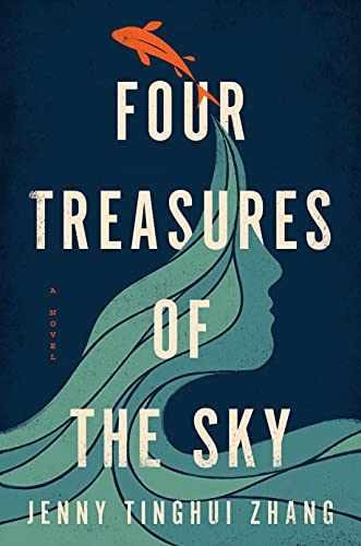 Four Treasures of the Sky: A - Hardcover, by Zhang Jenny Tinghui - Very Good l