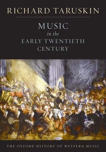 Music in the Early Twentieth Century: The Oxford History of Western Music: Used