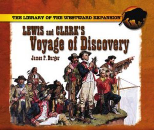 Lewis and Clark's Voyage of Discovery (The Library of the Westward Expansion)by James P. Burger | Good