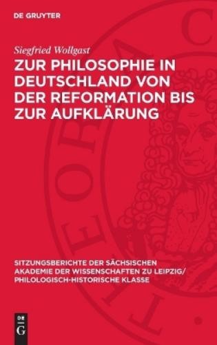 Siegfried Wollg Zur Philosophie in Deutschland Von Der Reformation Bi (Hardback)