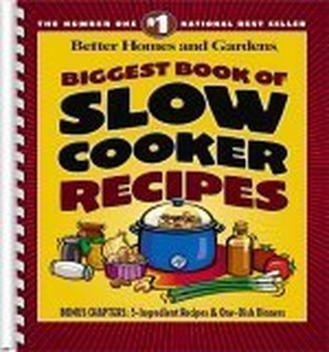 Biggest Book of Slow Cooker Recipes..., Better Homes &