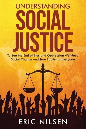 Eric Nilsen Understanding Social Justice (Paperback) (UK IMPORT)All Tariffs and Duties included - no additional charges