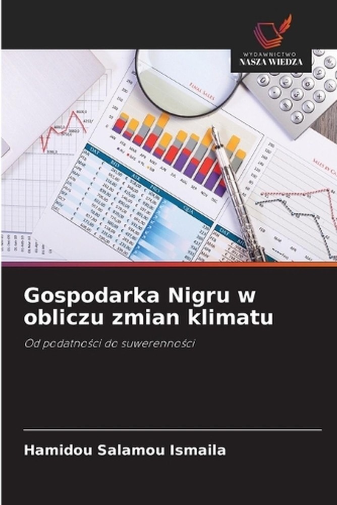 Gospodarka Nigru w obliczu zmian klimatu by Hamidou Salamou Ismaila (Polish) Pap